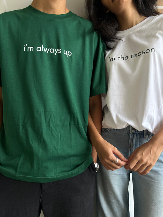 DUO I'M THE REASON X I'M ALWAYS UP TEES